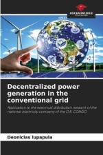 Decentralized power generation in the conventional grid af Deoniclas Lupapula