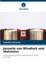 Jenseits von Blindheit und Wahnsinn af Camille Ferreira