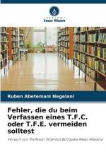 Fehler, die du beim Verfassen eines T.F.C. oder T.F.E. vermeiden solltest af Ruben Abetemani Negelani