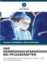 DAS KRANKENHAUSPARADOXON BEI PFLEGEKRÄFTEN af Parfait Mihindou Boussougou