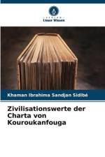 Zivilisationswerte der Charta von Kouroukanfouga af Khaman Ibrahima Sandjan Sidibé