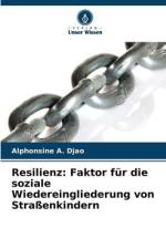 Resilienz: Faktor für die soziale Wiedereingliederung von Straßenkindern af Alphonsine A. Djao
