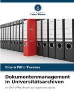 Dokumentenmanagement in Universitätsarchiven af Cícero Filho Tavares