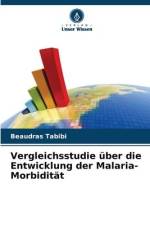 Vergleichsstudie über die Entwicklung der Malaria-Morbidität af Beaudras Tabibi