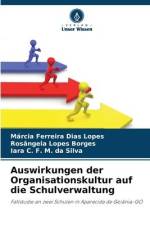 Auswirkungen der Organisationskultur auf die Schulverwaltung af Márcia Ferreira Dias Lopes