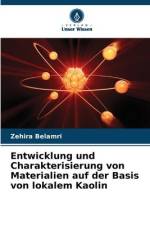 Entwicklung und Charakterisierung von Materialien auf der Basis von lokalem Kaolin af Zehira Belamri