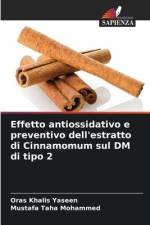 Effetto antiossidativo e preventivo dell'estratto di Cinnamomum sul DM di tipo 2 af Oras Khalis Yaseen