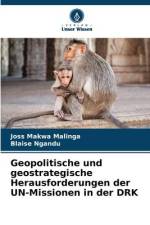 Geopolitische und geostrategische Herausforderungen der UN-Missionen in der DRK af Joss Makwa Malinga