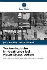 Technologische Innovationen bei Naturkatastrophen af Jacques Obed Fridly Theanot