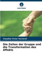 Die Zeiten der Gruppe und die Transformation des Affekts af Claudine Vivier Vacheret