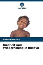 Kindheit und Wiederholung in Bukavu af Bisese Guerchom