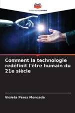 Comment la technologie redéfinit l'être humain du 21e siècle af Violeta Pérez Moncada