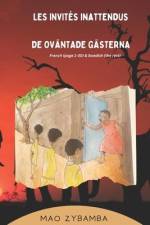 Les Invités Inattendus & de Oväntade Gästerna af Mao Zybamba