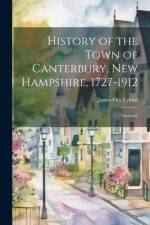 History of the Town of Canterbury, New Hampshire, 1727-1912: Narrative af James Otis Lyford