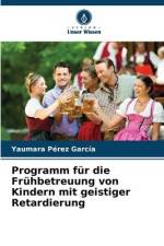 Programm für die Frühbetreuung von Kindern mit geistiger Retardierung af Yaumara Pérez García