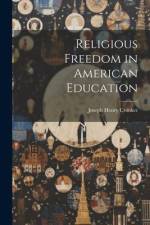 Religious Freedom in American Education af Joseph Henry Crooker