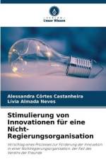 Stimulierung von Innovationen für eine Nicht-Regierungsorganisation af Alessandra Côrtes Castanheira