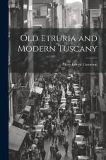 Old Etruria and Modern Tuscany af Mary Lovett Cameron