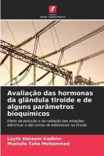 Avaliação das hormonas da glândula tiroide e de alguns parâmetros bioquímicos af Layth Hakeem Kadhim