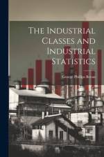 The Industrial Classes and Industrial Statistics af George Phillips Bevan