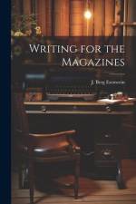 Writing for the Magazines af J. Berg Esenwein