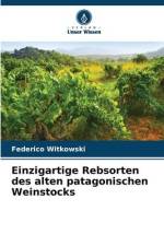 Einzigartige Rebsorten des alten patagonischen Weinstocks af Federico Witkowski