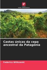 Castas únicas da cepa ancestral da Patagónia af Federico Witkowski