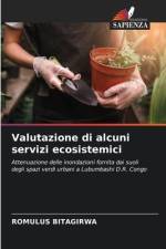 Valutazione di alcuni servizi ecosistemici af Romulus Bitagirwa