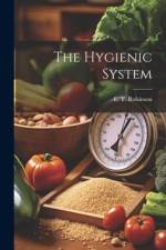 The Hygienic System af E. T. Robinson