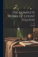 The Complete Works of Count Tolstoy; Volume 8 af Anonymous