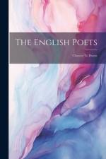 The English Poets: Chaucer To Donne af Anonymous