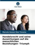 Handelsrecht und seine Auswirkungen auf die menschlichen Beziehungen- Triumph af Marcelo Ganem Dias Teixeira