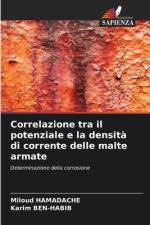 Correlazione tra il potenziale e la densità di corrente delle malte armate af Miloud Hamadache
