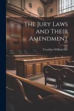 The Jury Laws and Their Amendment af Twynihoe William Erle