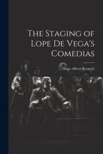 The Staging of Lope de Vega's Comedias af Hugo Albert Rennert