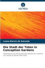 Die Stadt der Toten in Conception Gardens af Luana Barros de Azevedo