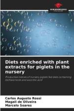 Diets enriched with plant extracts for piglets in the nursery af Carlos Augusto Rossi