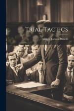 Trial Tactics af Andrew Jackson Hirschl