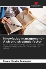 Knowledge management - A strong strategic factor af Sinara Mendes Guimarães