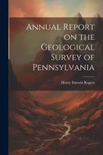 Annual Report on the Geological Survey of Pennsylvania af Henry Darwin Rogers