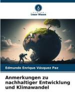 Anmerkungen zu nachhaltiger Entwicklung und Klimawandel af Edmundo Enrique Vásquez Paz
