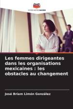 Les femmes dirigeantes dans les organisations mexicaines : les obstacles au changement af José Briam Limón González