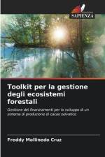 Toolkit per la gestione degli ecosistemi forestali af Freddy Mollinedo Cruz