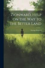 Zionward, Help on the Way to the Better Land af George Everard