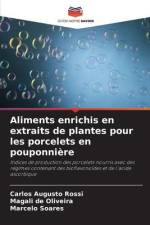Aliments enrichis en extraits de plantes pour les porcelets en pouponnière af Carlos Augusto Rossi