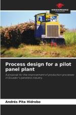 Process design for a pilot panel plant af Andrés Pita Hidrobo