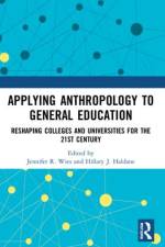 Applying Anthropology to General Education af Jennifer R Wies