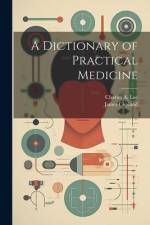 A Dictionary of Practical Medicine af James Copland