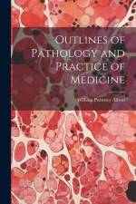 Outlines of Pathology and Practice of Medicine af William Pulteney Alison