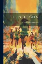 Life In The Open af Charles Frederick Holder